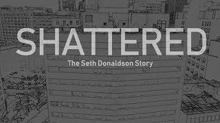Shattered: What happened to Seth Donaldson?