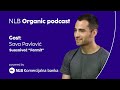 Kako da gajite svoju hranu iako nemate njivu - Sava Pavlović - NLB Organic podcast EP 05