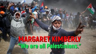 Margaret Kimberly: We are all Palestinians!
