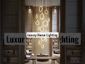 Luxury Home Lighting #luxurylighting #homelighting #homedevor