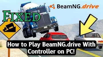 How to Play BeamNG.drive With Controller on PC!