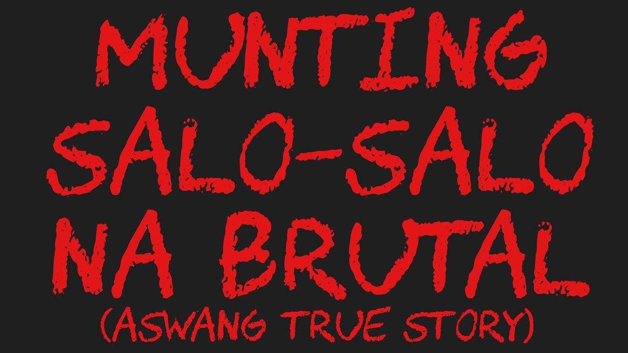 MUNTING SALO-SALO NA BRUTAL (Aswang True Story)
