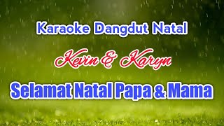 Karaoke Dangdut Natal. Selamat Natal Papa & Mama. Kevin dan Karyn