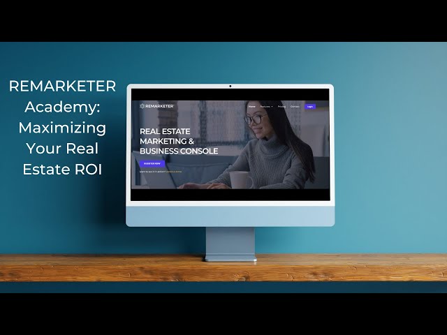 REMARKETER Academy - Maximizing Your Real Estate ROI