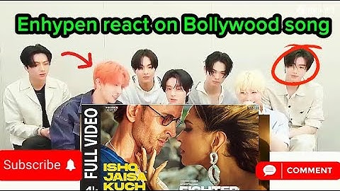 Enhypen react on Bollywood song|Ishq Jaisa kuch song|Kpop idol react on Hindi song|