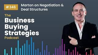 #346 Negotiation, Deal Structuring and Funding: What’s Actually Working Right Now