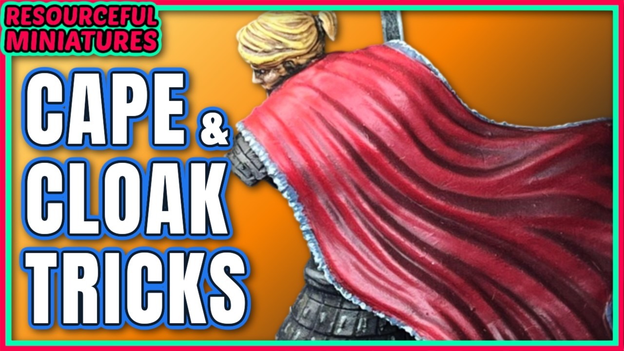 How to Paint Cloaks & Capes on Miniatures (A Different Approach)