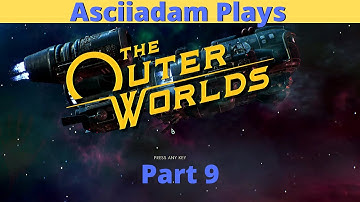 The Outer Worlds | Full Playthrough Part 9