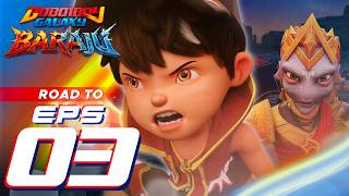 Boboiboy Galaxy Baraju - Episode 03 | As warm as embers, as cold as snow is coming