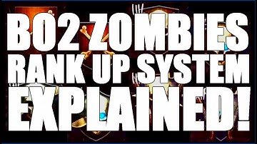 Black Ops 2: Zombies Rank Up System Explained! (Zombies Ranks)