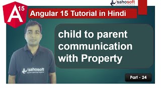 output Property in Angular 15 | Angular 15 Tutorial in Hindi