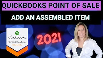 How to Add an Assembled Item in QuickBooks POS v19 – Step-by-Step Assembly Tutorial