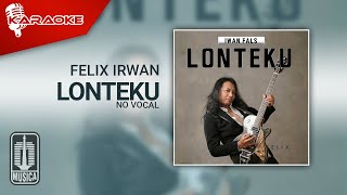 Felix Irwan - Lonteku (Karaoke Video) | No Vocal