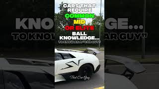 Cars That Require __ Ball Knowledge To Know… Pt 2