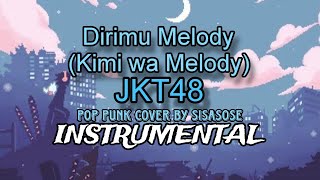 JKT48 - Dirimu Melody (Kimi wa Melody) Pop punk cover by SISASOSE INSTRUMENTAL / KAROKE