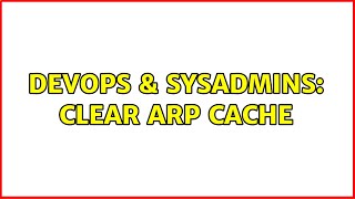 Celebrity DevOps & SysAdmins: Clear arp cache (2 Solutions!!) Wealth