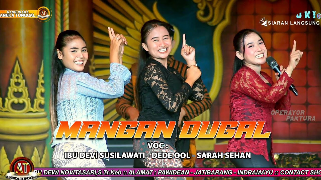 MANGAN DUGAL | VOC : IBU DEVI SUSILAWATI - DEDE OOL - SARAH SEHAN | SANDIWARA ANEKA TUNGGAL #CIREBON
