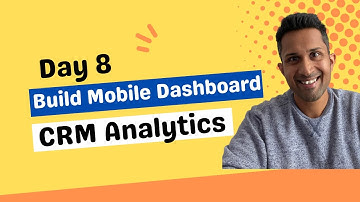 CRM Analytics Free Training (Day 8) - Build Mobile Friendly CRM Analytics Dashboard