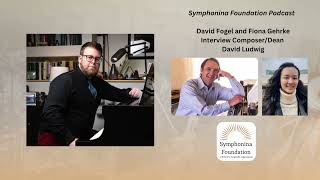 David Ludwig  | A Symphonina Foundation Podcast with David Fogel and Fiona Gehrke