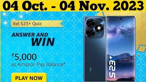 Amazon itel S23+ Quiz Answers Today l Amazon Quiz Answers Today l Amazon Quiz Today