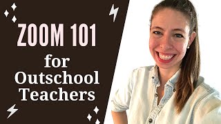 How to use Zoom - For Outschool Teachers - August 2020