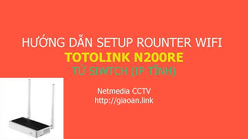 Hướng dẫn setup WIFI Router TOTOLINK N200RE