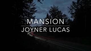 Mansion- Joyner Lucas Lyrics