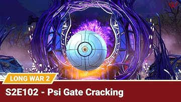 Long War 2 Legend S2E102 "Psi Gate Cracking" - XCOM 2 Let