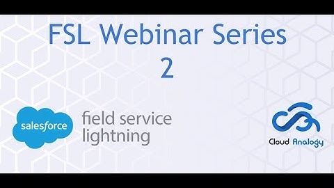 Field Service Lightning Webinar Series 2