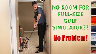 No room for FULL-SIZE GOLF SIMULATOR? No PROBLEM!