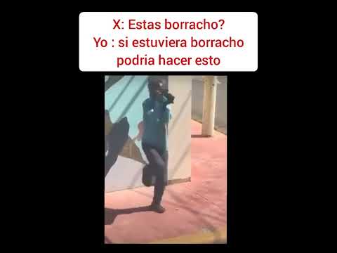 Si estuviera borracho