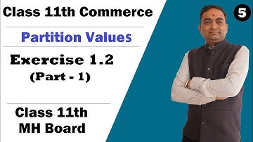 Partition Value Exercise  1.2 Part - 1 Class 11th Maharashtra Board New Syllabus