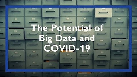 The Potential of Big Data and COVID-19