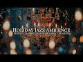 ✨ Festive Chandelier Glow ✨ Cozy Holiday Calm Jazz Ambience ✨ New Years Eve Vibes ✨