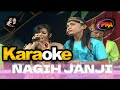 NAGIH JANJI (KARAOKE) Tanpa Vokal - Lilin Herlina ft Agung Juanda - New Pallapa