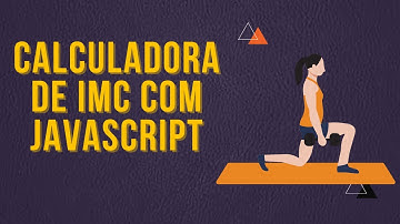 [TUTORIAL] Como Criar uma Calculadora de IMC com JavaScript - Passo a passo