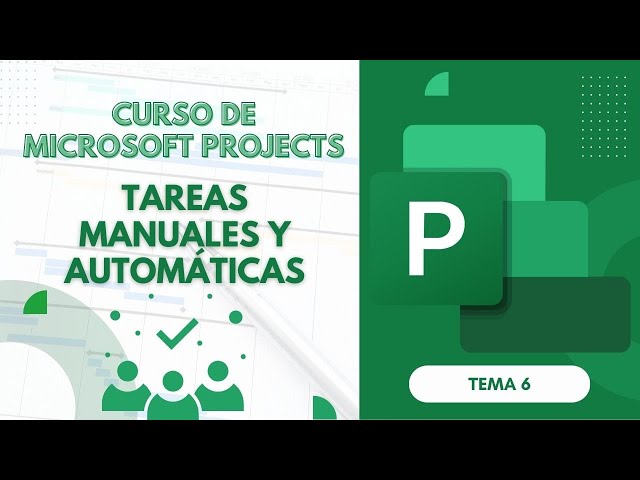 Microsoft Project: Curso Básico Parte 7 | Tareas Manuales y Automáticas en Project