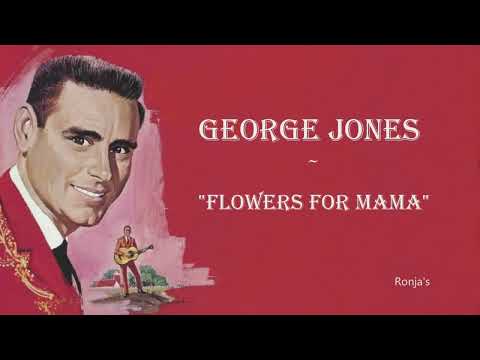 George Jones ~ "Flowers For Mama"