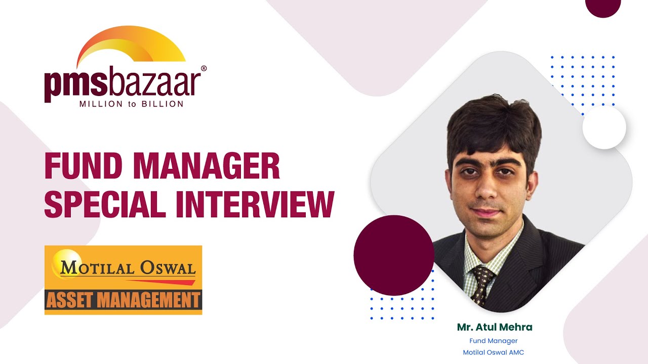 Fund Manager Special Interview #2 | Mr. Atul Mehra | 