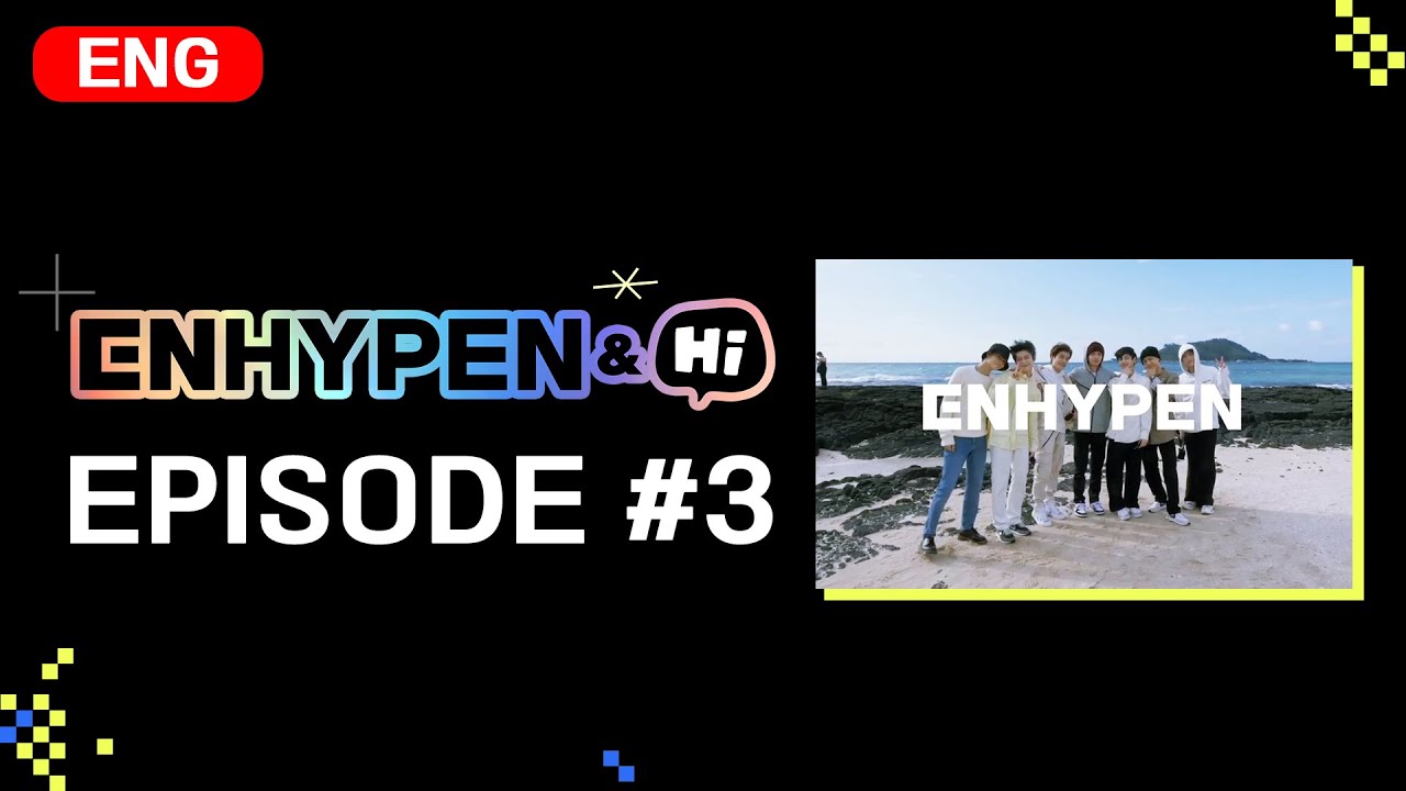 [ENHYPEN&Hi] EPISODE #3 📺 WATCH NOW!