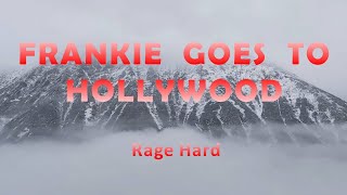 Frankie Goes To Hollywood "Rage Hard"