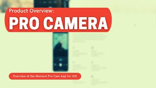 Overview of the Pro Camera App by Moment screenshot 5