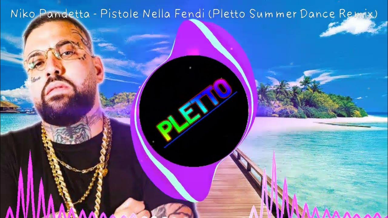 Niko Pandetta Pistole Nella Fendi (Pletto Summer Dance Remix) YouTube Niko Pandetta Pistole Nella Fendi (Pletto Summer Dance Remix) YouTube