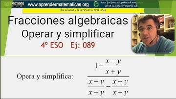 Operar y simplificar fracciones algebraicas. 4 ESO 02 089. José Jaime Mas.