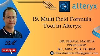 19. Multi Field Formula Tool in Alteryx || Dr. Dhaval Maheta