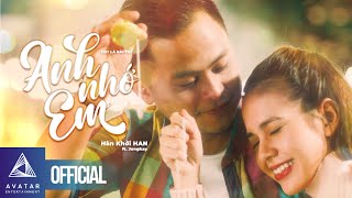 ANH NHỚ EM - HÀN KHỞI HAN ft. JONGKAY | OFFICIAL MV | OST LÁ BÀI TẨY