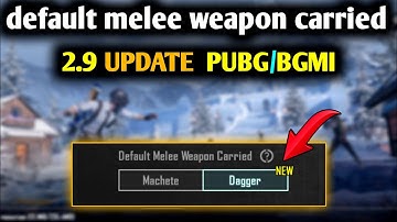 how to New Option: Default Melee Weapon Machete/Dagger | PUBG/BGMI 2.9 update Default Melee Weapon