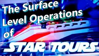 The Surface Level Operations Of Disneylands Star Tours