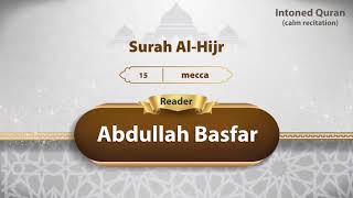 surah Al-Hijr {{15}} Reader Abdullah Basfar