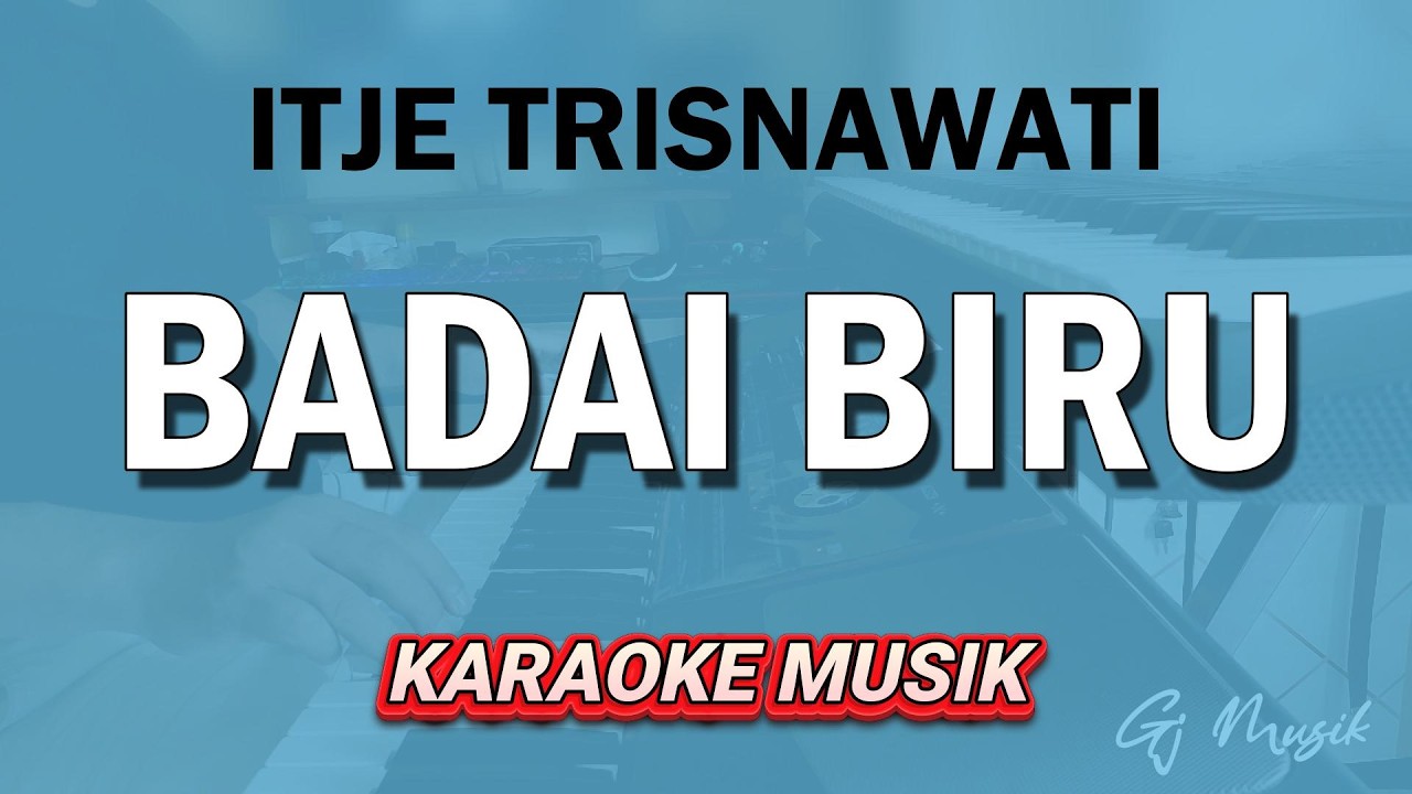 BADAI BIRU - ITJE TRISNAWATI - KARAOKE